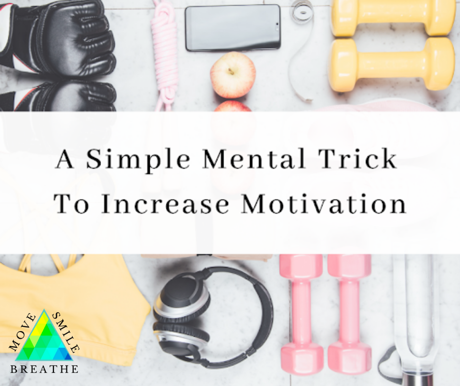 A Simple Mental Trick To Increase Motivation