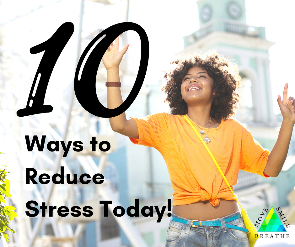 10 Ways to Reduce Stress Today!