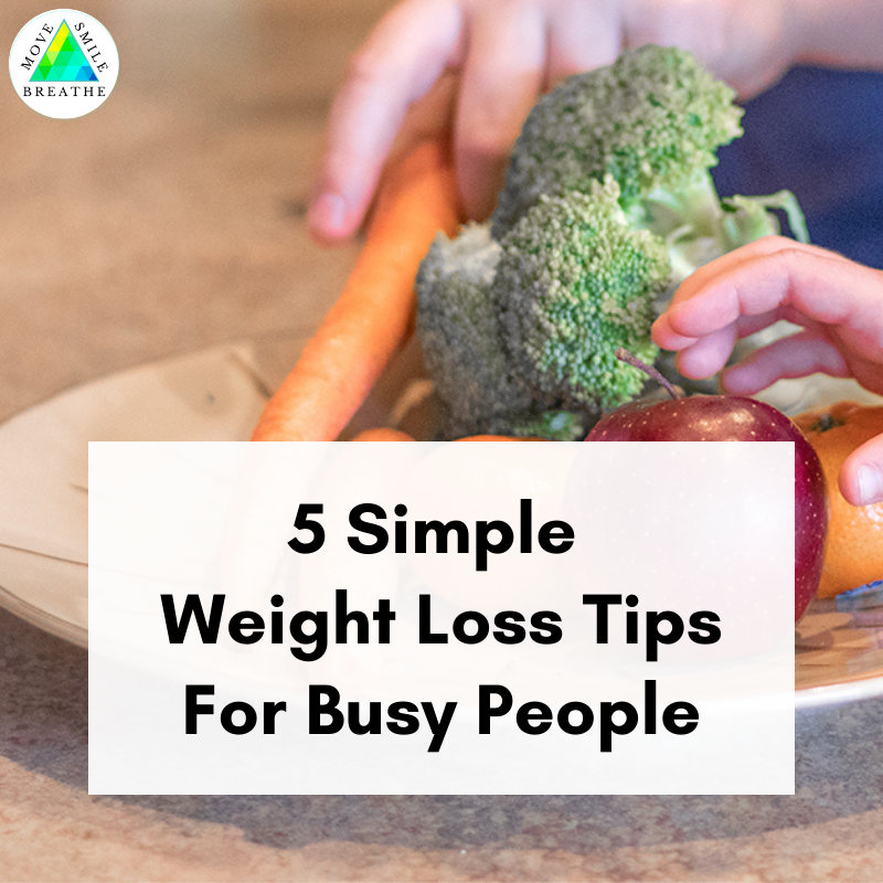 5 Simple Weight Loss Tips For Busy People