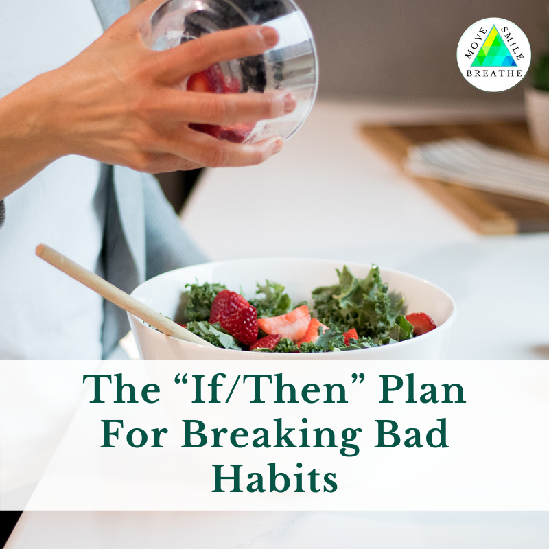 The “If/Then” Plan For Breaking Bad Habits