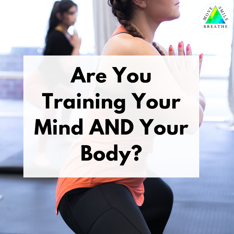 We need to train our MIND and BODY